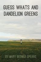 Guess Whats and Dandelion Greens 1365847500 Book Cover