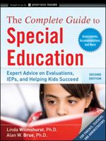 The Complete Guide to Special Education: Expert Advice on Evaluations, Ieps, and Helping Kids Succeed 047061515X Book Cover