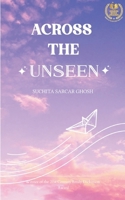 Across the Unseen B0FNKGMQ44 Book Cover
