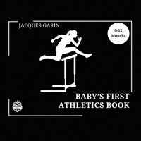 Baby's First Athletics Book: Black and White High Contrast Baby Book 0-12 Months on Athletics (Baby's First Sport) 1923246097 Book Cover