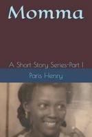 Momma: A Short Story Series 1795829249 Book Cover