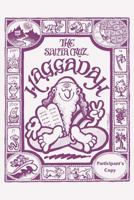 The Santa Cruz Haggadah Participant's version: Participant's Version 1489533206 Book Cover