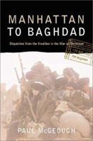 Manhattan to Baghdad: Dispatches from the Frontline of the War on Terrorism 1741140250 Book Cover