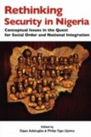 Rethinking Security in Nigeria. Conceptual Issues in the Quest for Social Order and National Integration 286978211X Book Cover