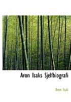 Aron Isaks Sjelfbiografi 1017509654 Book Cover