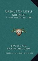 Oremus Or Little Mildred: A Story For Children 1104303922 Book Cover