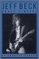 Jeff Beck - Crazy Fingers 0879306327 Book Cover