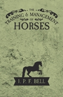 The training and management of horses 1378225171 Book Cover