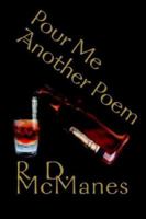 Pour Me Another Poem 0595280234 Book Cover