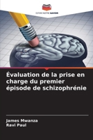 Évaluation de la prise en charge du premier épisode de schizophrénie (French Edition) 6208359953 Book Cover