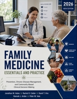 Family Medicine Essentials and Practice: Prevention, Chronic Disease Management, and Community-Based Clinical Decision Making B0H6SNTG5B Book Cover