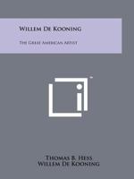 Willem de Kooning: The Great American Artist 1258170477 Book Cover