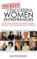 Secrets of Successful Women Entrepreneurs: How Ten Leading Business Women Turned a Good Idea into a Fortune 1905430035 Book Cover