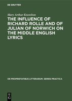 The Influence of Richard Rolle and of Julian of Norwich on the Middle English Lyrics 3110991659 Book Cover