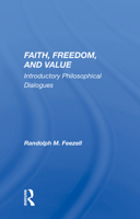 Faith, Freedom, and Value: Introductory Philosophical Dialogues 0367153351 Book Cover