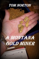 A Montana Gold Miner 1495239683 Book Cover