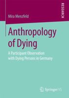 Anthropology of Dying: A Participant Observation with Dying Persons in Germany 3658198257 Book Cover