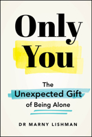 Only You: The Unexpected Gift of Being Alone 1394402627 Book Cover