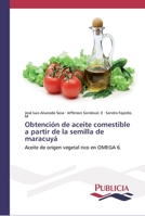 Obtención de aceite comestible a partir de la semilla de maracuyá 6202431806 Book Cover