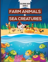 Coloring Book Bundle: Activity Book for Kids Ages 2-4 and 4-8, Boys or Girls, with 50 High Quality Illustrations of Fantastic Farm Animals and Sea Creatures. 1803353597 Book Cover