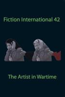 Fiction International 42: The Artist In Wartime 1879691809 Book Cover