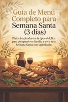 Guía de Menú Completo para Semana Santa (3 días) (Spanish Edition) B0GW44QB7L Book Cover