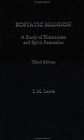 Ecstatic Religion: A Study of Shamanism and Spirit Possession 0415007992 Book Cover
