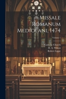 Missale romanum Mediolani, 1474; Volume 1 1021373028 Book Cover
