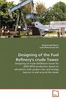 Designing of the Fuel Refinery's Crude Tower 3639274873 Book Cover