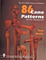 86 Cane Patterns: For the Woodcarver (Schiffer Book for Woodcarvers) 0764303724 Book Cover
