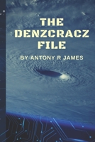 The Denzcracz File B0DB26ZSZ1 Book Cover