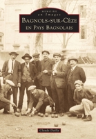 Bagnols-sur-Cèze en Pays Bagnolais 2842534883 Book Cover