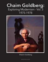 Chaim Goldberg: Exploring Modernism Vol 3 172946985X Book Cover