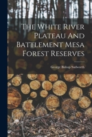 The White River Plateau And Battlement Mesa Forest Reserves 1017276358 Book Cover