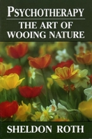 Psychotherapy: The Art of Wooing Nature 0876689454 Book Cover