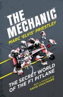 The Mechanic: The Secret World of the F1 Pitlane 1787290433 Book Cover