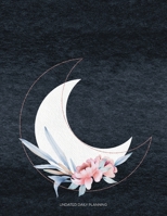 Undated Daily Planning: Large Undated Daily Planner with Dark Moon Watercolor Floral Style Cover Design 1709878797 Book Cover