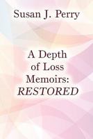 A Depth of Loss Memoirs: Restored 1456008463 Book Cover