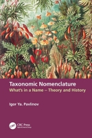 Taxonomic Nomenclature: What’s in a Name – Theory and History 1032022434 Book Cover