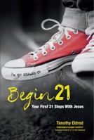 Begin21: Your First 21 Steps with Jesus 1424554268 Book Cover