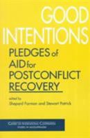 Good Intentions: Pledges of Aid for Postconflict Recovery (Center on International Cooperation Studies in Multilateralism) 1555878792 Book Cover