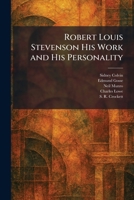 Robert Louis Stevenson His Work and His Personality 1025958136 Book Cover