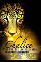 Chalice: Part One: The Legendary Series 1536848808 Book Cover