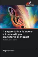 Il rapporto tra le opere e i concerti per pianoforte di Mozart (Italian Edition) 6207824644 Book Cover