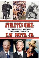ATHLETES ONCE: 100 Famous People Who Were Once Notable Athletes 1611790689 Book Cover