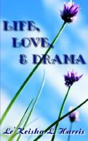 Life, Love, and Drama 1420869744 Book Cover