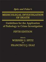 Spitz and Fisher's Medicolegal Investigation of Death 0398093121 Book Cover
