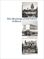 The Buildings of Detroit: A History 0814316654 Book Cover