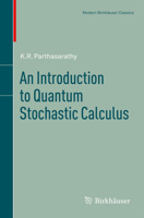 An Introduction to Quantum Stochastic Calculus 3034805659 Book Cover