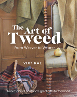 The Art of Tweed: From Weaver to Wearer 178530321X Book Cover